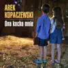 Arek Kopaczewski - Ona Kocha Mnie - Single